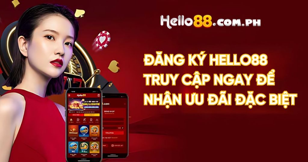 Đăng Ký Hello88: Truy Cập Ngay Để Nhận Ưu Đãi Đặc Biệt