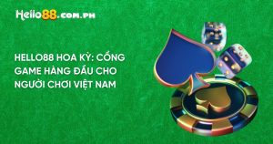 Hello88 Hoa Kỳ: Cổng game hàng đầu cho người chơi Việt Nam