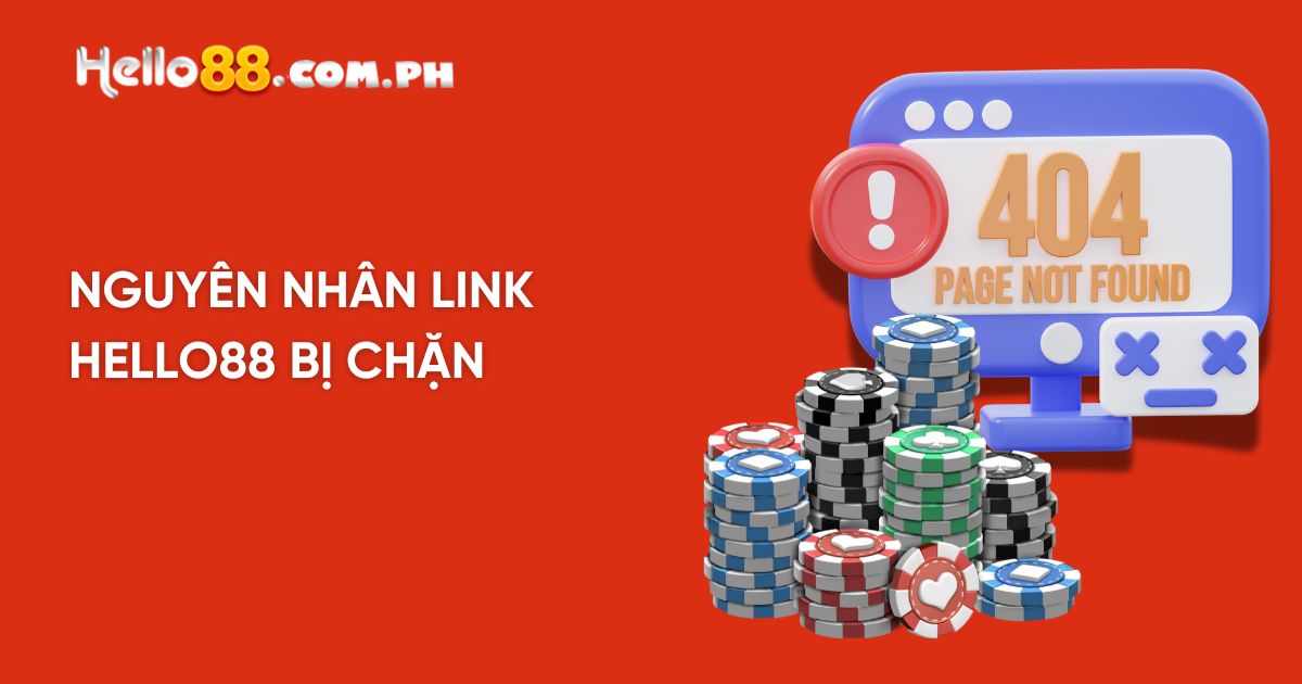 Nguyên nhân khiến Link Hello88 bị chặn