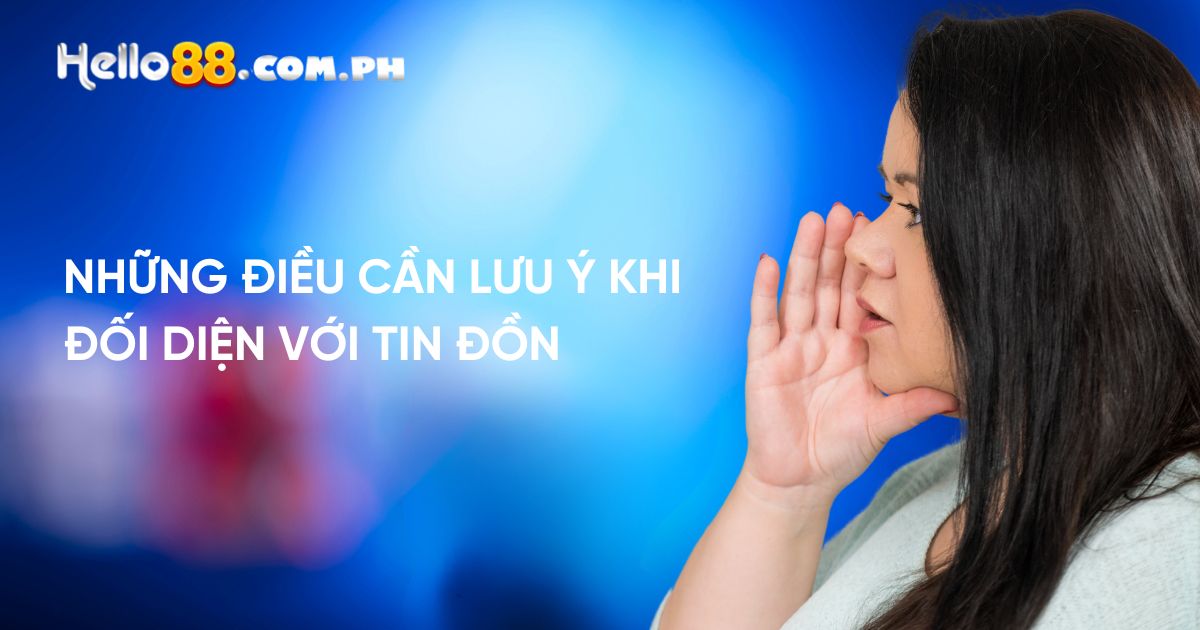 Những điều cần lưu ý khi đối diện với tin đồn