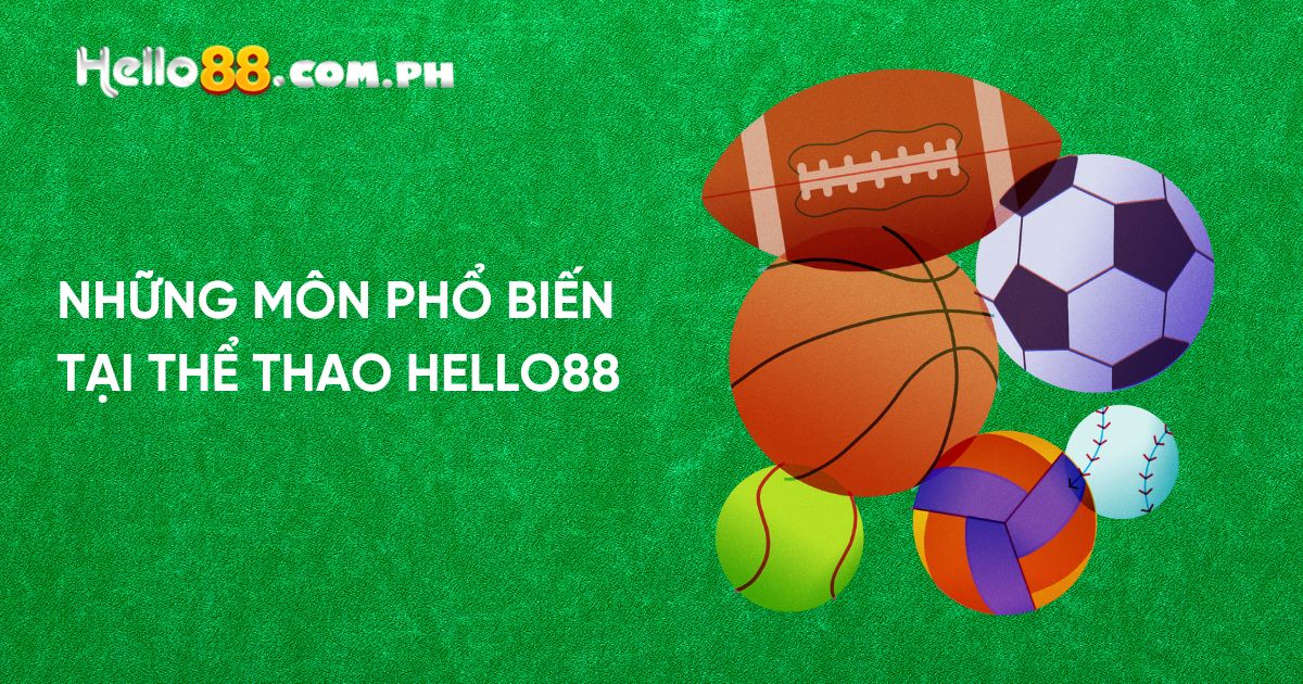 Những Môn Phổ Biến Tại Thể Thao Hello88