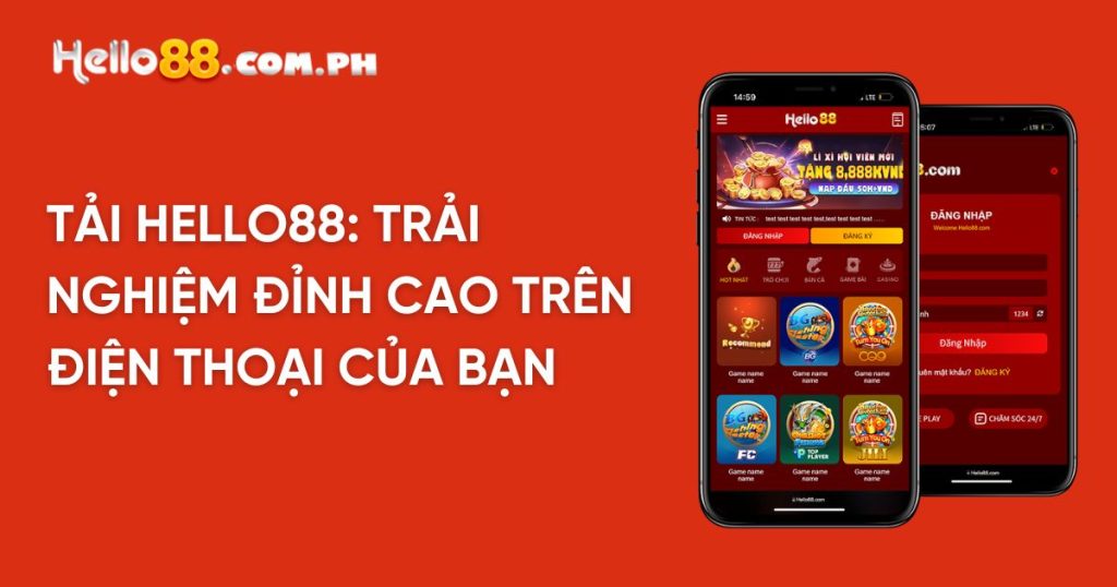 Tải Hello88: Trải Nghiệm Đỉnh Cao Trên Điện Thoại Của Bạn