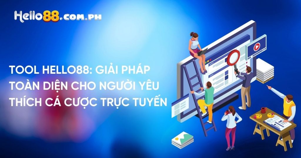 Tool Hello88: Giải Pháp Toàn Diện Cho Người Yêu Thích Cá Cược Trực Tuyến